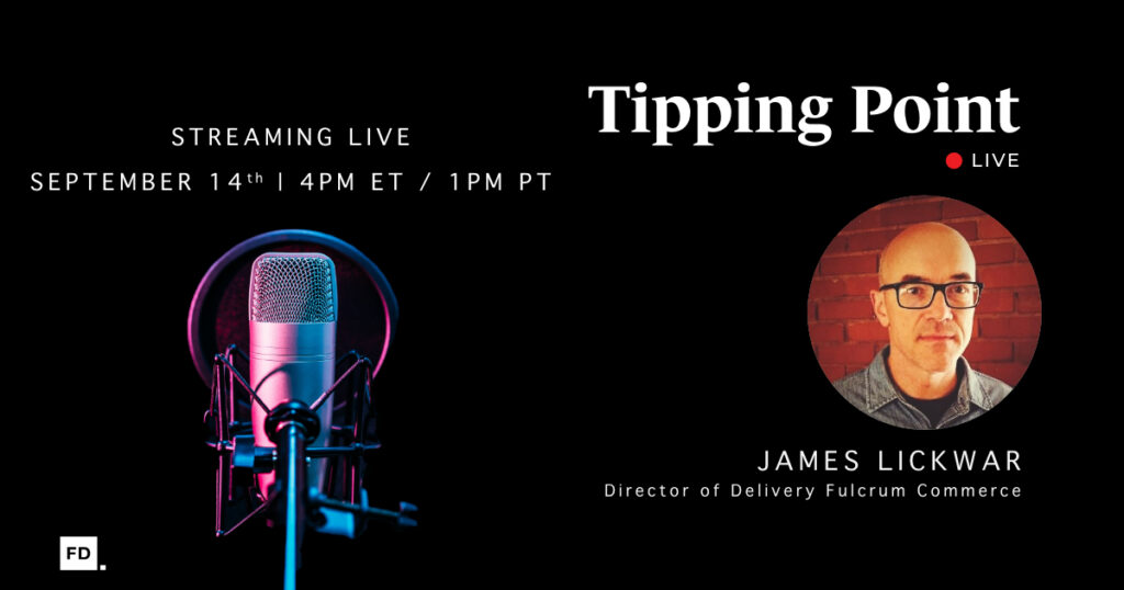 Tipping Point Live episode banner with a studio microphone and photo of James Lickwar, Director of Delivery at Fulcrum Commerce.