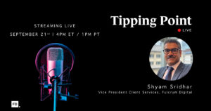 Tipping Point Live episode banner with a studio microphone and photo of Shyam Sridhar, Vice President of Client Services at Fulcrum Digital.