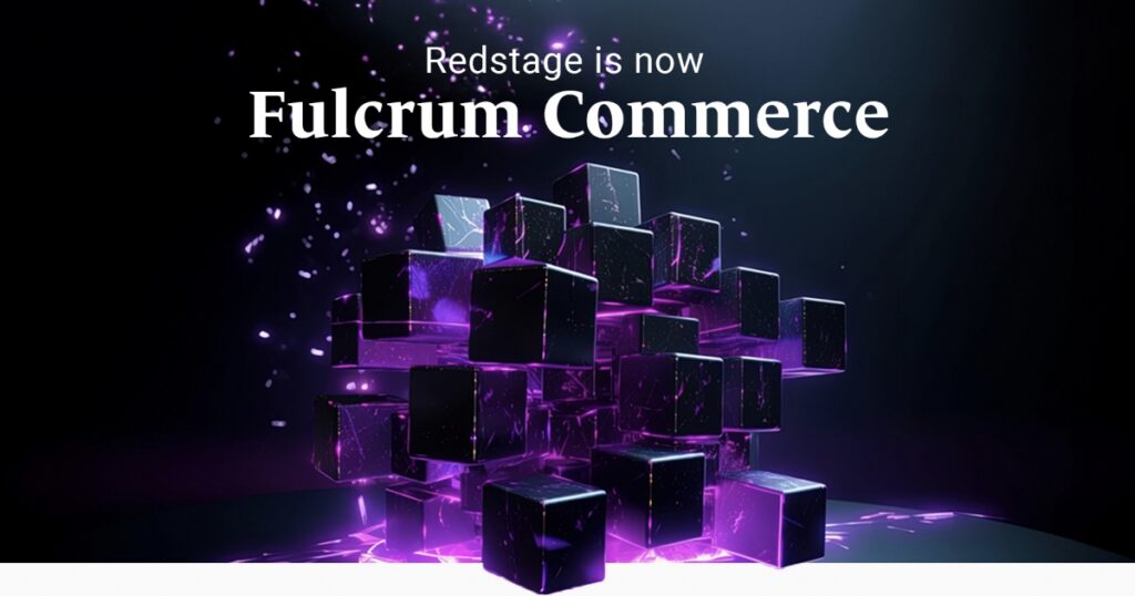 Banner reading Redstage is now Fulcrum Commerce over dark purple cubes.