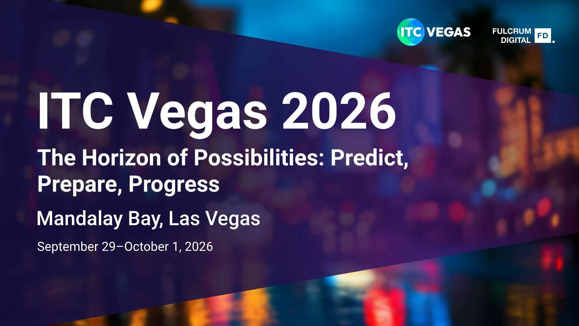 ITC Vegas 2026 event banner for “The Horizon of Possibilities: Predict, Prepare, Progress,” held at Mandalay Bay, Las Vegas, September 29–October 1, 2026.